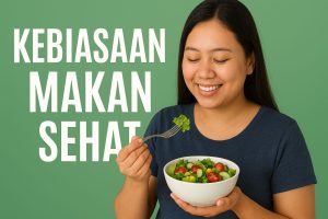 Kebiasaan Makan Sehat
